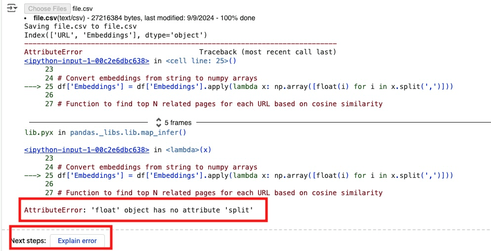 The explanation of the error helped me figure out that I needed to open the CSV file and look for irregularities in the Embeddings column. It turned out there was a blank cell. Other examples of what might cause errors during this phase are: Extra columns The wrong file name The wrong column names  Error data in the embedding column (which you’ll find if you sort the column and review it).