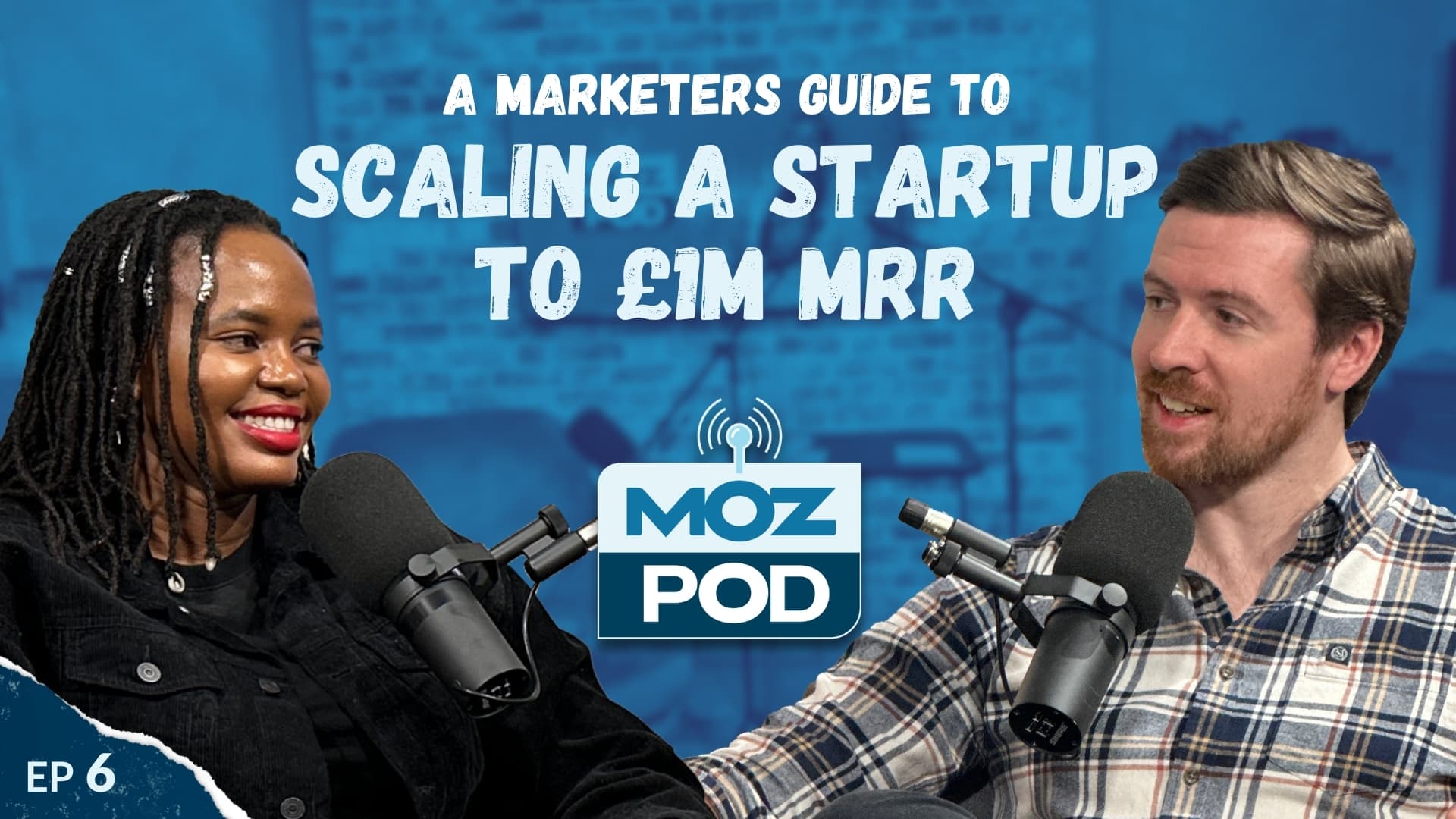 Ep 6: A Marketer's Guide to Scaling a Startup to £1m MRR With Rod Richmond