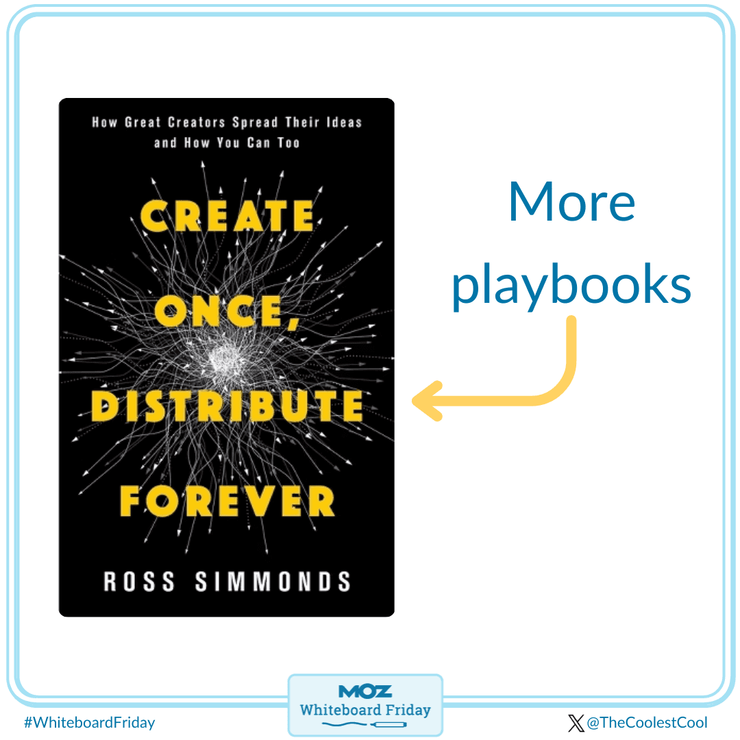 If you need more playbooks, check out Ross's book "Create Once, Distribute Forever"