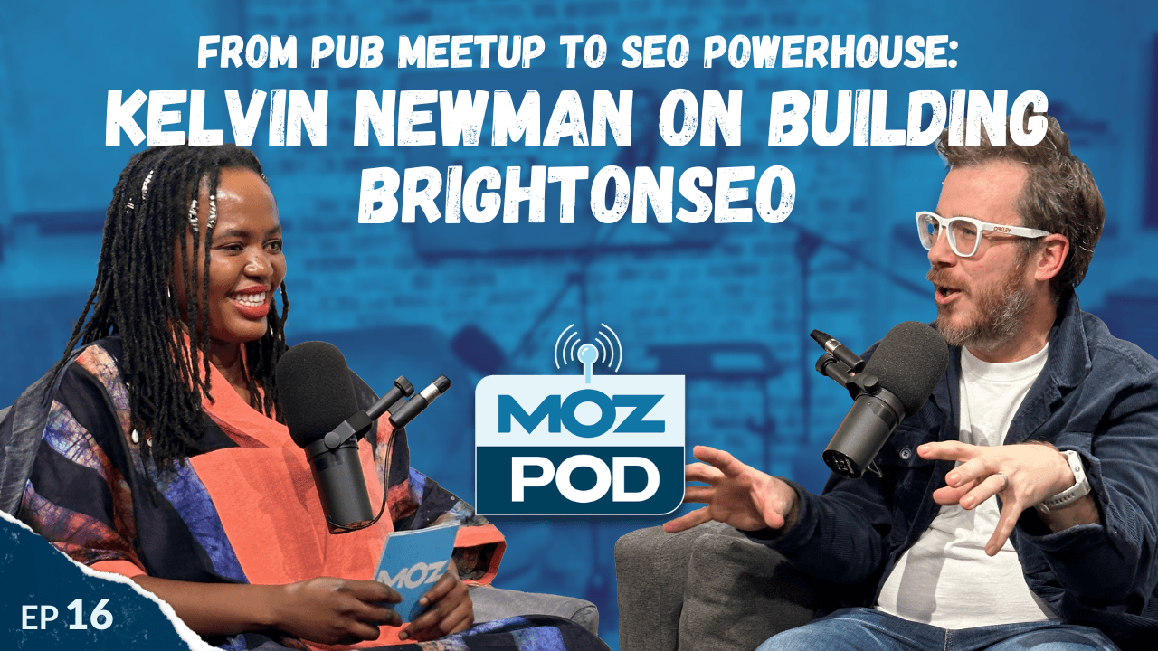 Ep 16 | From Pub Meet up to SEO Powerhouse: Kelvin Newman on Building BrightonSEO